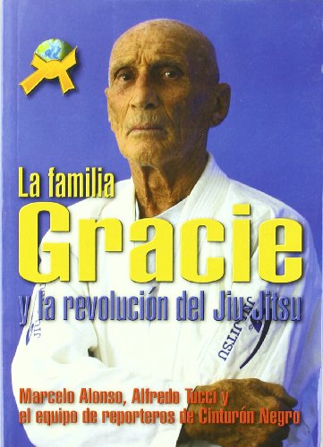 La familia Gracie y la revolución del Jiu-Jitsu (CINTURON NEGRO)