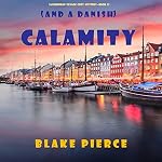 Cover of Calamity (And a Danish)