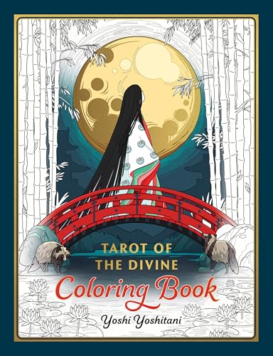 Tarot Of Divine Coloring Book: Inspired By Deities, Folklore, And Fairy Tales From Around The World