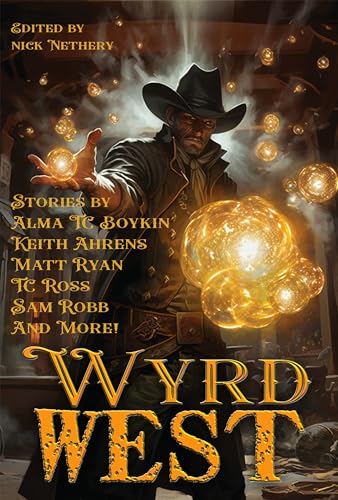 Wyrd West (Raconteur Press Anthologies Book 26)