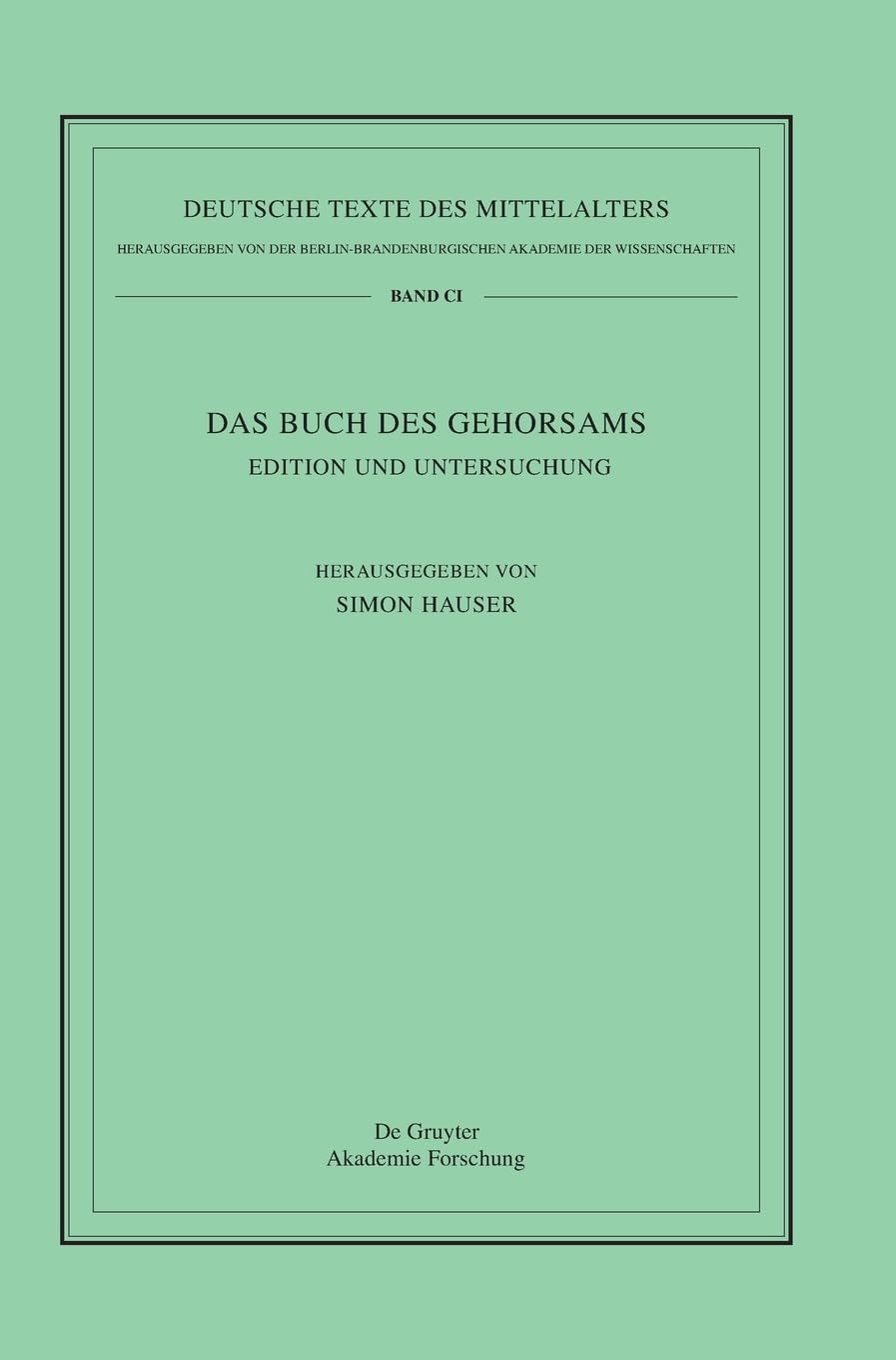 Das Buch des Gehorsams: Edition und Untersuchung (Deutsche Texte des Mittelalters, 101)