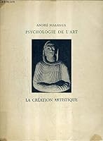 Psychologie De L'art: La Creation Artistique B000GT87QE Book Cover