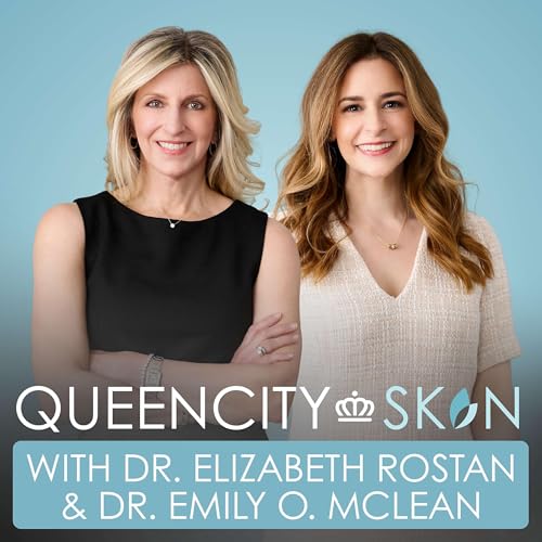 Queen City Skin Podcast Por Dr. Elizabeth Rostan & Dr. Emily O. McLean arte de portada