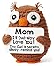 Hweijm Funny Mothers Day Birthday Gifts for Mom from Daughter Son, Easter Mother Day Present Handmade Owl I Love You Gifts for Women Bonus Mom Stepmother Mommy Mama Mother in Law Wife Grandma