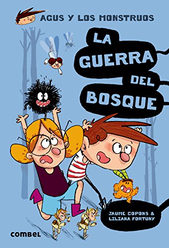 La guerra del bosque (Agus y los monstruos)
