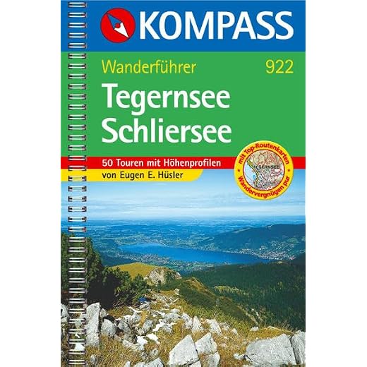 Tegernsee und Schliersee. Wanderbuch. Tourenkarten, Höhenprofile, Wandertips.: Wanderführer mit Top-Routenkarten, Höhenprofilen und Wandertipps. (KOMPASS Wanderführer, Band 922)