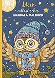 Mein eultastisches Mandala Malbuch: 50 liebevoll gestaltete Eulen-Mandalas für Kinder ab 8 Jahren zum Ausmalen und Entspannen. - Christoph Alexander 