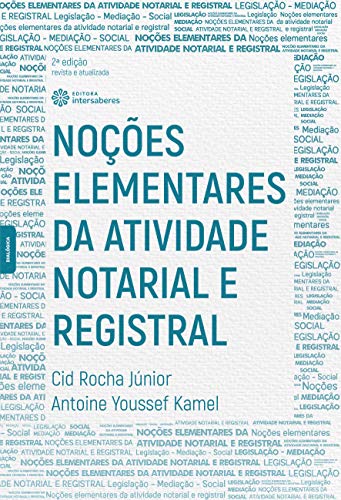 Noções elementares da atividade notarial e registral - Rocha Júnior, Cid