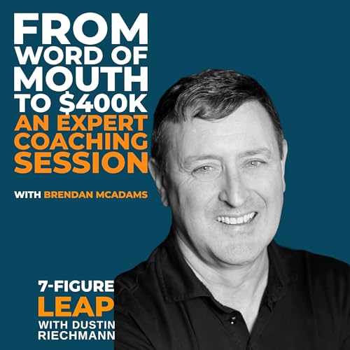 From Word-of-Mouth to a $400K Sales Coach: An Expert Coaching Session with Brendan McAdams Podcast Por arte de portada