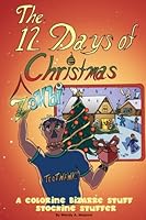 The 12 Days of Zombi Christmas: A Coloring Bizarre Stuff Stocking Stuffer: An Adult Coloring Book 1979765367 Book Cover