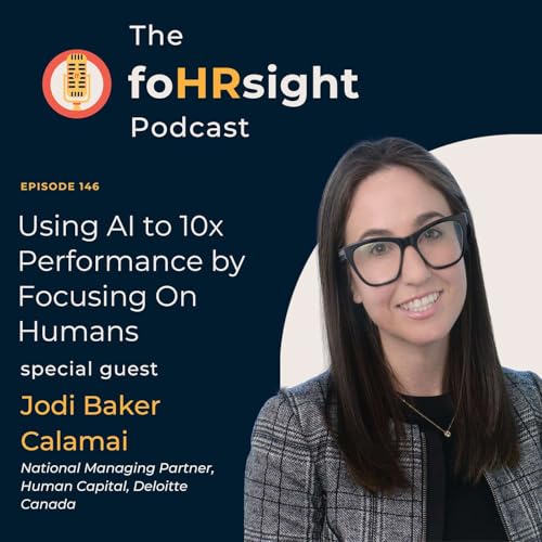 Using AI to 10x Performance by Focusing On Humans with Guest Jodi Baker Calamai