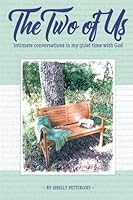 The Two of Us: Intimate Conversations in My Quiet Time with God 1985347261 Book Cover