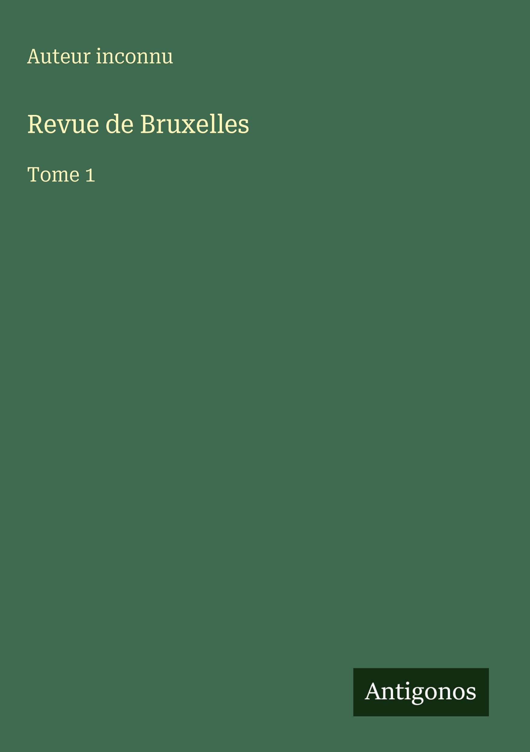 Revue de Bruxelles: Tome 1