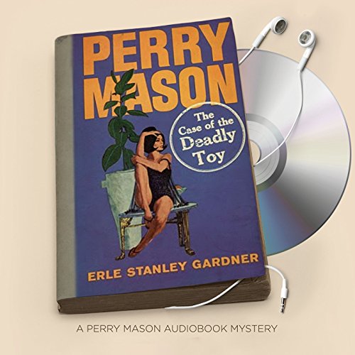 The Case of the Deadly Toy Audiobook by Erle Stanley Gardner