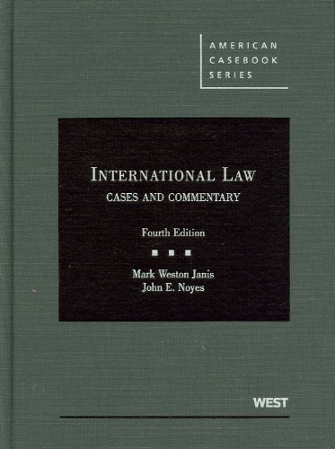 International Law, Cases and Commentary (American Casebook Series) International Law, Cases and Commentary (American Casebook Series)