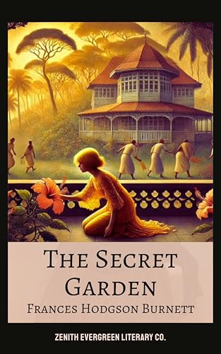 The Secret Garden: Frances Hodgson Burnett's Enchanting Tale of H...