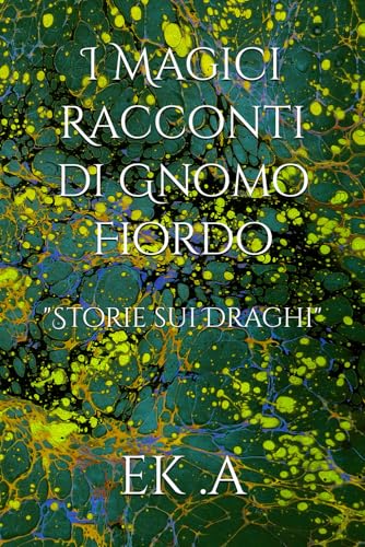 I Magici Racconti di Gnomo Fiordo: 'Storie sui Draghi'