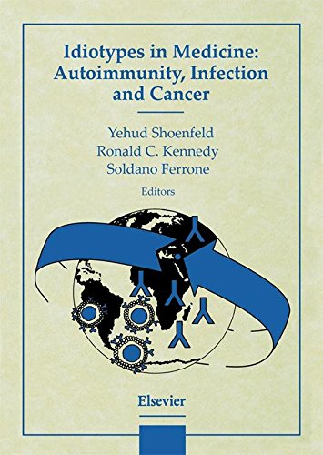 Idiotypes in Medicine: Autoimmunity, Infection and Cancer      1st Edition, Kindle Edition