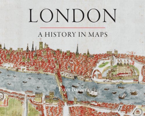 "Author:Peter Barber"-is the title for"London: A History in Maps"-2012