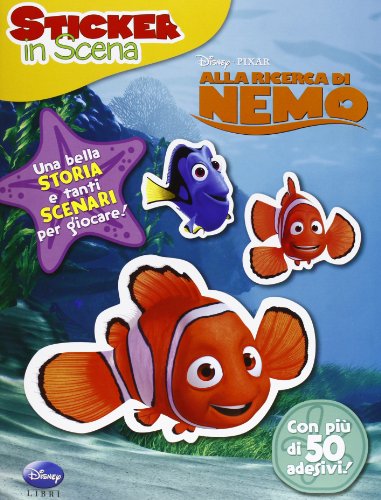 Alla ricerca di Nemo. Sticker in scena. Ediz. illustrata Alla ricerca di Nemo. Sticker in scena. Ediz. illustrata