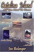 Catalina Island: All You Need to Know 0970008600 Book Cover