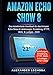 Produktbild Amazon Echo Show 8: Das detaillierteste Handbuch für das Amazon Echo Show 8 | Anleitungen, Einstellungen, IFTTT, Skills & Lustiges