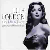 London, Julie - Cry Me a River: 20 Original Recordings
