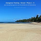 Autogenes Training - Strand - Phase 1 - 5 plus Komplettprogramm - zum Einschlafen & mit Rücknahme