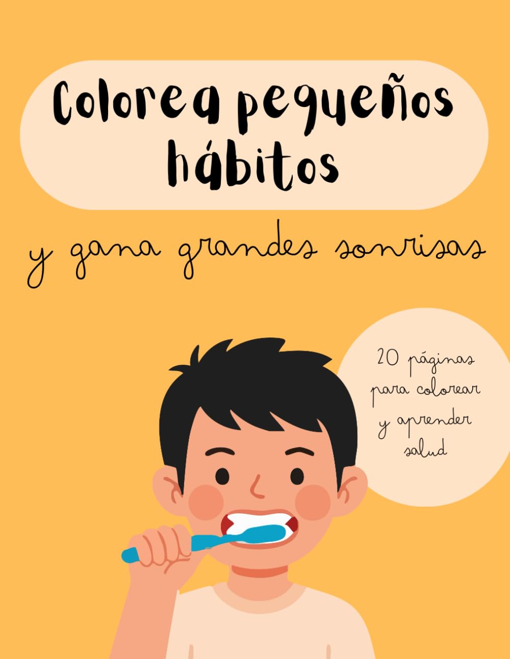Colorea pequeños hábitos y gana grandes sonrisas: 20 páginas para colorear y ganar salud