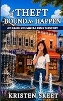 A Theft Bound to Happen (Elsie Cromwell Coldlake Creek Cozy Mysteries) B0D5BZP2JV Book Cover