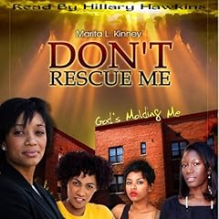 Don't Rescue Me, God's Molding Me Audiolibro Por Marita Kinney arte de portada