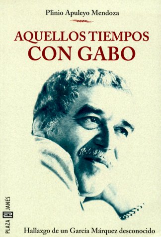 Aquellos Tiempos Con Gabo