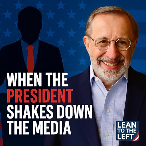 When the President Shakes Down the Media Podcast Por arte de portada