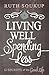 Living Well, Spending Less: 12 Secrets of the Good Life