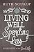 Living Well, Spending Less: 12 Secrets of the Good Life