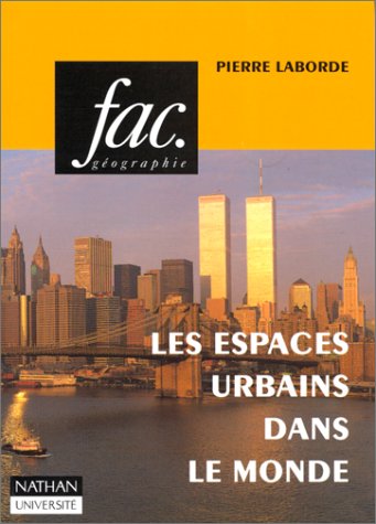 LES ESPACES URBAINS DANS LE MONDE. 2ème édition 1997