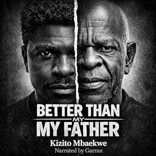 Better Than My Father Audiobook By Kizito Mbaekwe cover art