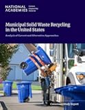 Municipal Solid Waste Recycling in the United States: Analysis of Current and Alternative Approaches