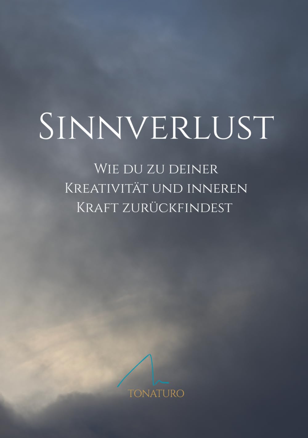 Sinnverlust: Wie du zu deiner Kreativität und inneren Kraft zurückfindest