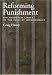 Reforming Punishment: Psychological Limitations to the Pains of Imprisonment (LAW AND PUBLIC POLICY: PSYCHOLOGY AND THE SOCIAL SCIENCES)