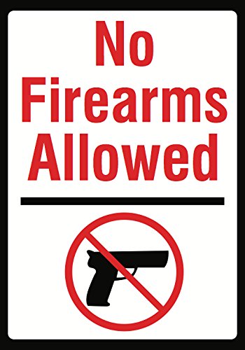No Firearms Allowed Sign - No Guns - Large 12 x 18 Firearm Safety Signs - Aluminum Metal Single