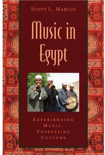 Music in Egypt: Experiencing Music, Expressing Culture Includes CD (Global Music Series)