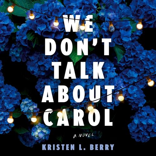 Kristen L. Berry's We Don't Talk About Carol