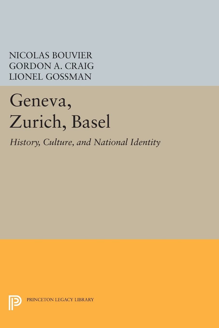 Geneva, Zurich, Basel: History, Culture, and National Identity (Princeton Legacy Library): 239