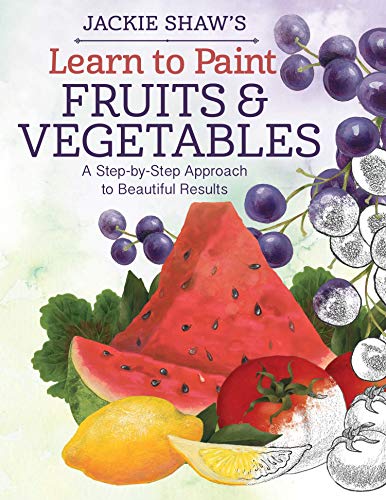 Jackie Shaw's Learn to Paint Fruits & Vegetable... 1497200105 Book Cover