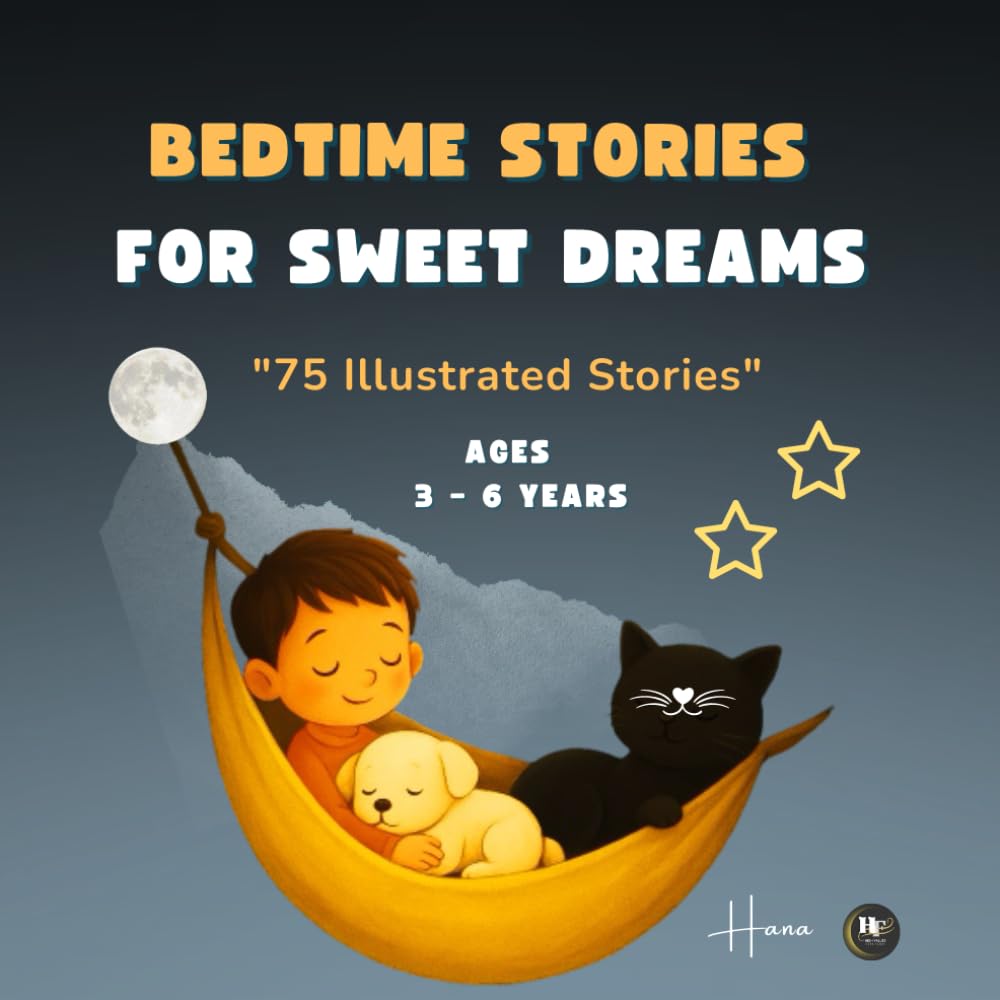 Bedtime Stories for Sweet Dreams :75 Illustrated Stories for Sweet Dreams – For Children Ages 3 to 6