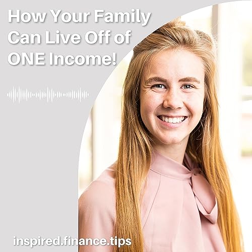 How Your Family Can Live Off Of One Income!