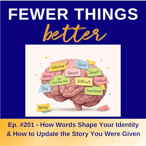 Ep. 201 - How Words Shape Your Identity & How to Update the Story You Were Given
