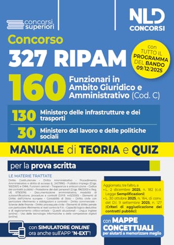 Concorso 327 Ripam 160 funzionari in ambito giuridico e amministrativo (Cod. C). 130 Ministero delle infrastrutture e dei trasporti. 30 Ministero del lavoro e delle politiche sociali. Manuale con ...