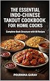 The Essential Indo-Chinese Takeout Cookbook for Home Cooks: Complete Book Structure with 80 Recipes (English Edition)